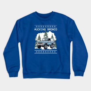 Funny Ford Bronco Crewneck Sweatshirt